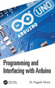 Book cover of: Programming and Interfacing with Arduino. By: Yogesh Misra