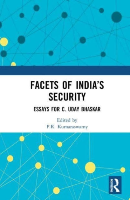Book cover of: Facets of India’s Security. By: P. R. Kumaraswamy