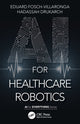 Book cover of: AI for Healthcare Robotics. By: Eduard Fosch-Villaronga