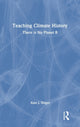 Book cover of: Teaching Climate History. By: Alan J. Singer
