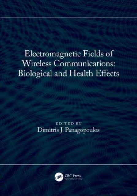 Book cover of: Electromagnetic Fields of Wireless Communications: Biological and Health Effects. By: Dimitris J. Panagopoulos