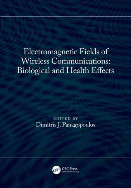 Book cover of: Electromagnetic Fields of Wireless Communications: Biological and Health Effects. By: Dimitris J. Panagopoulos
