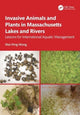 Book cover of: Invasive Animals and Plants in Massachusetts Lakes and Rivers. By: Wai Hing Wong