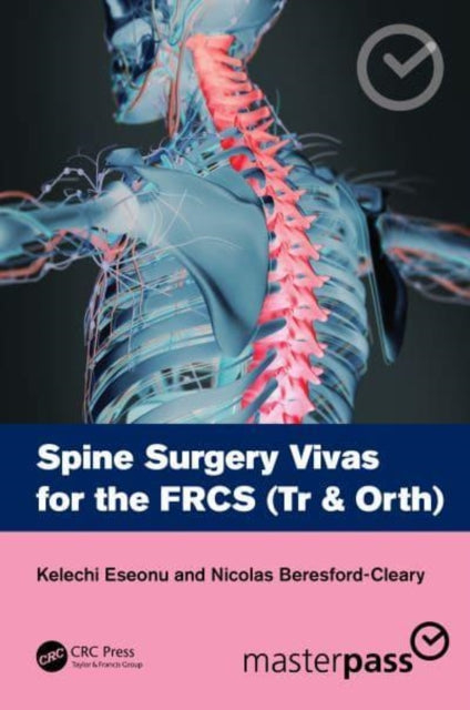 Book cover of: Spine Surgery Vivas for the FRCS (Tr & Orth). By: Kelechi Eseonu