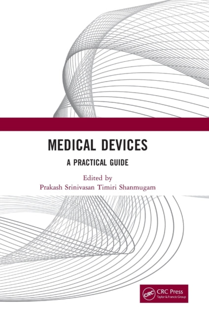Book cover of: Medical Devices. By: Prakash Srinivasan Timiri Shanmugam