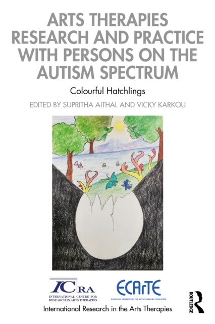 Book cover of: Arts Therapies Research and Practice with Persons on the Autism Spectrum. By: Supritha Aithal