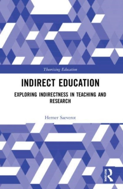 Book cover of: Indirect Education. By: Herner Saeverot