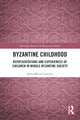 Book cover of: Byzantine Childhood. By: Oana-Maria Cojocaru