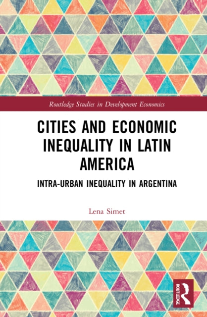 Book cover of: Cities and Economic Inequality in Latin America. By: Lena Simet