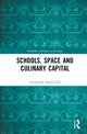 Book cover of: Schools, Space and Culinary Capital. By: Gurpinder Singh Lalli