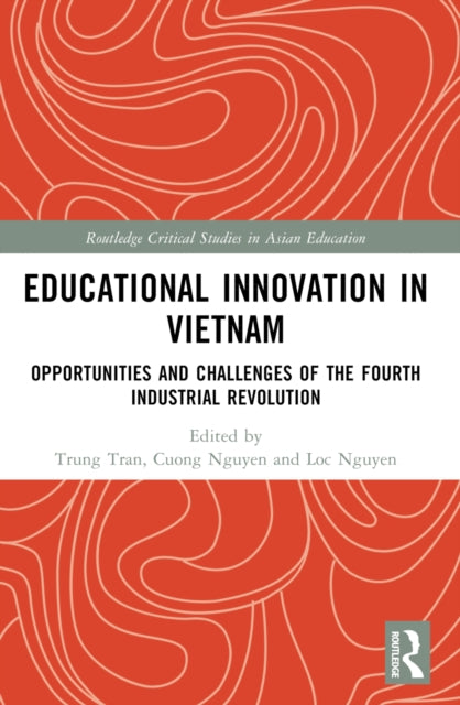 Book cover of: Educational Innovation in Vietnam. By: Trung Tran