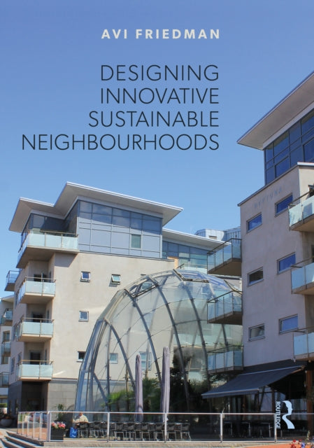 Book cover of: Designing Innovative Sustainable Neighborhoods. By: Avi Friedman