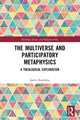 Book cover of: Multiverse and Participatory Metaphysics. By: Jamie Boulding
