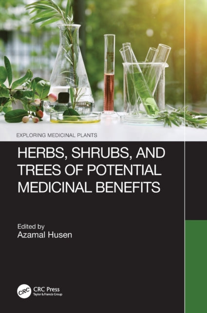 Book cover of: Herbs, Shrubs, and Trees of Potential Medicinal Benefits. By: Azamal Husen