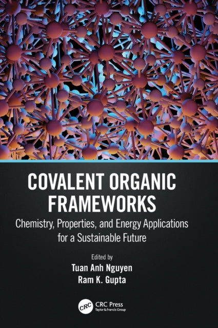 Book cover of: Covalent Organic Frameworks. By: Tuán Anh Nguyen