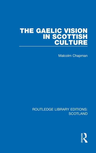 Book cover of: Gaelic Vision in Scottish Culture. By: Malcolm Chapman