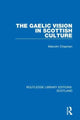 Book cover of: Gaelic Vision in Scottish Culture. By: Malcolm Chapman