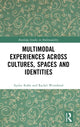 Book cover of: Multimodal Experiences Across Cultures, Spaces and Identities. By: Aylet Kohn