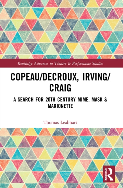 Book cover of: Copeau/Decroux, Irving/Craig. By: Thomas Leabhart