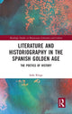 Book cover of: Literature and Historiography in the Spanish Golden Age. By: Sofie Kluge