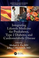 Book cover of: Integrating Lifestyle Medicine for Prediabetes, Type 2 Diabetes, and Cardiometabolic Disease. By: Michael Via