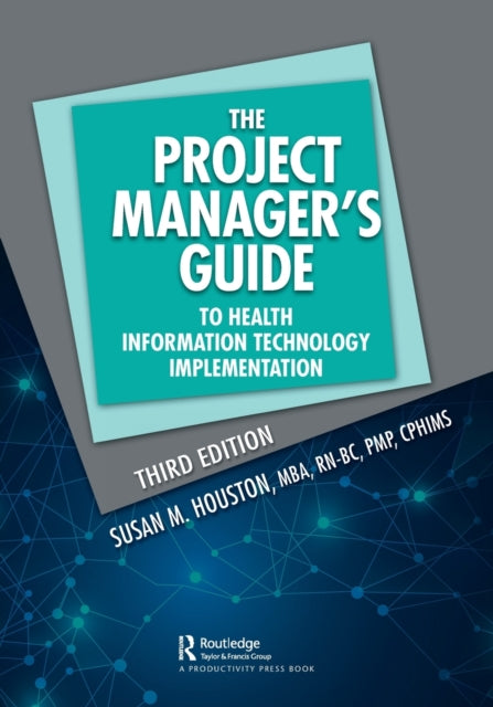Book cover of: Project Manager's Guide to Health Information Technology Implementation. By: Susan B. Houston