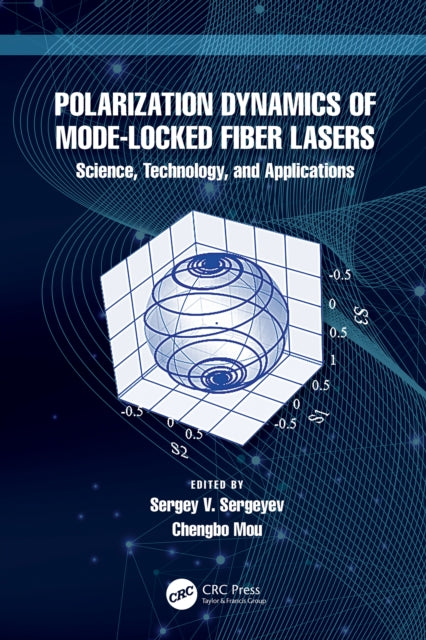 Book cover of: Polarization Dynamics of Mode-Locked Fiber Lasers. By: Sergey V. Sergeyev