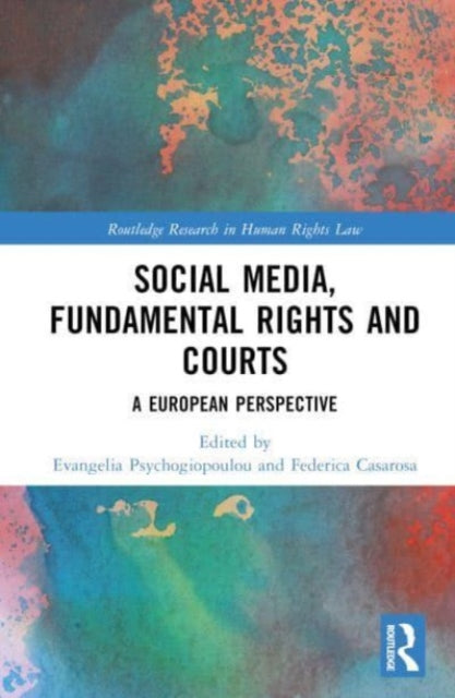 Book cover of: Social Media, Fundamental Rights and Courts. By: Evangelia Psychogiopoulou