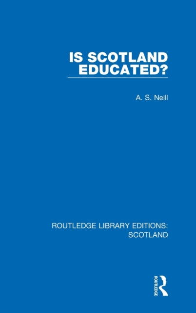 Book cover of: Is Scotland Educated?. By: A. S. Neill
