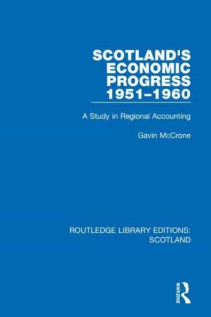 Book cover of: Scotland’s Economic Progress 1951-1960. By: Gavin McCrone