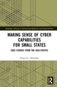 Book cover of: Making Sense of Cyber Capabilities for Small States. By: Francis C. Domingo