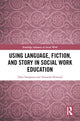 Book cover of: Using Language, Fiction, and Story in Social Work Education. By: Dara Sampson