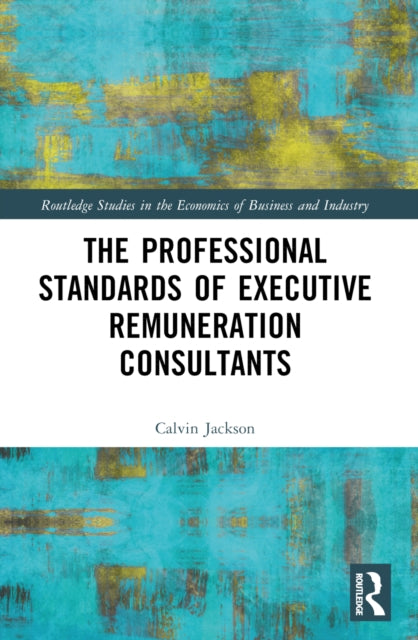 Book cover of: Professional Standards of Executive Remuneration Consultants. By: Calvin Jackson