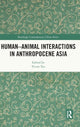 Book cover of: Human-Animal Interactions in Anthropocene Asia. By: Victor Teo