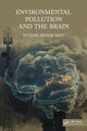 Book cover of: Environmental Pollution and the Brain. By: Sltan Meo