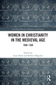 Book cover of: Women in Christianity in the Medieval Age. By: Laura Kalas