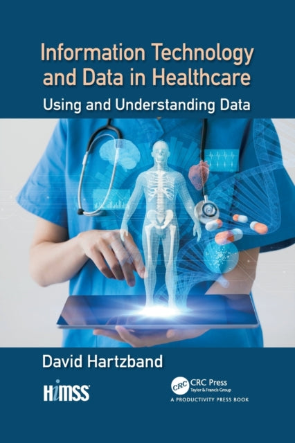 Book cover of: Information Technology and Data in Healthcare. By: David Hartzband