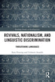 Book cover of: Revivals, Nationalism, and Linguistic Discrimination. By: Kara Fleming