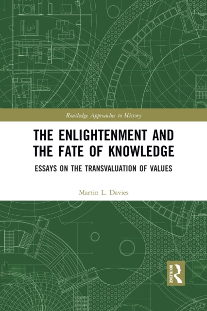 Book cover of: Enlightenment and the Fate of Knowledge. By: Martin L. Davies