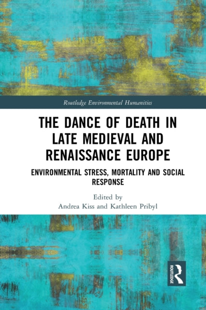 Book cover of: Dance of Death in Late Medieval and Renaissance Europe. By: Andrea Kiss