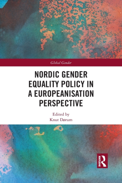 Book cover of: Nordic Gender Equality Policy in a Europeanisation Perspective. By: Knut Dørum