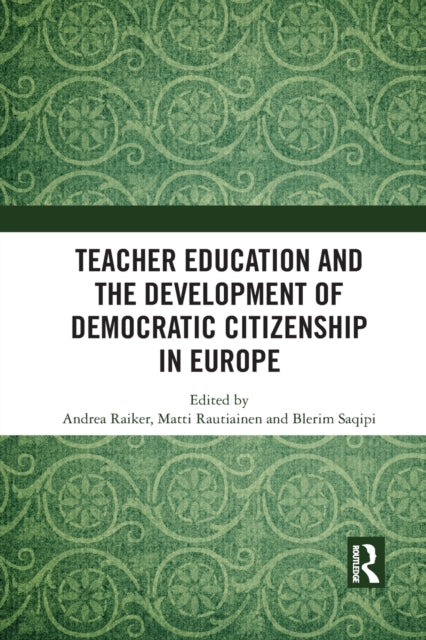 Book cover of: Teacher Education and the Development of Democratic Citizenship in Europe. By: Andrea Raiker