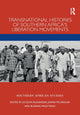 Book cover of: Transnational Histories of Southern Africa’s Liberation Movements. By: Jocelyn Alexander
