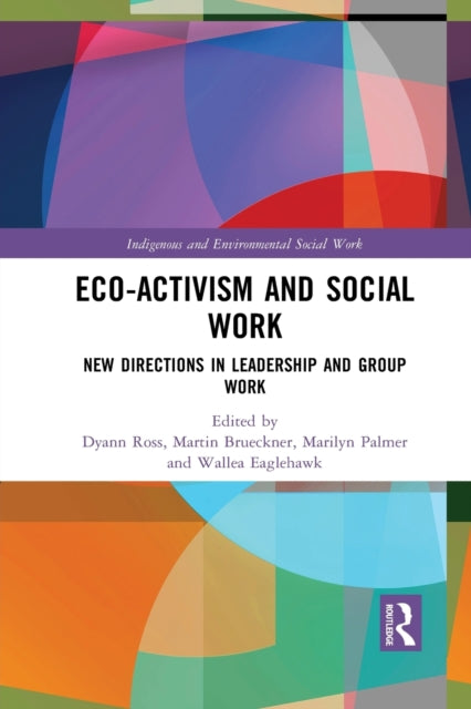 Book cover of: Eco-activism and Social Work. By: Dyann Ross