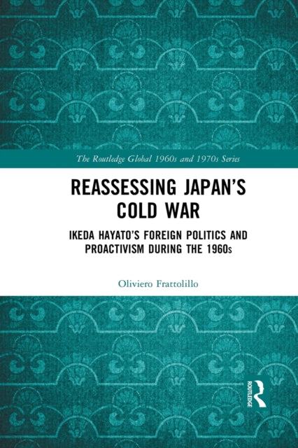 Book cover of: Reassessing Japan’s Cold War. By: Oliviero Frattolillo