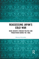 Book cover of: Reassessing Japan’s Cold War. By: Oliviero Frattolillo