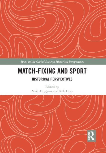 Book cover of: Match Fixing and Sport. By: Mike Huggins