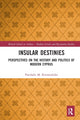 Book cover of: Insular Destinies. By: Paschalis Kitromilides