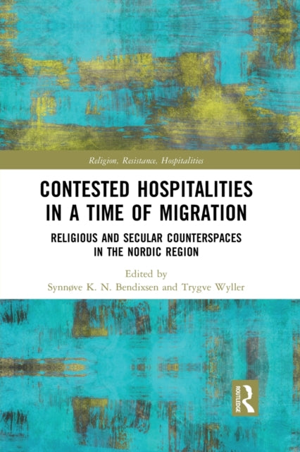 Book cover of: Contested Hospitalities in a Time of Migration. By: Synnøve K. N. Bendixsen
