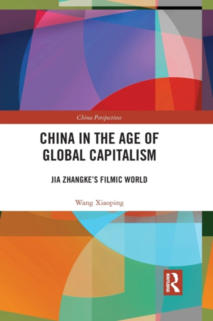 Book cover of: China in the Age of Global Capitalism. By: Xiaoping Wang